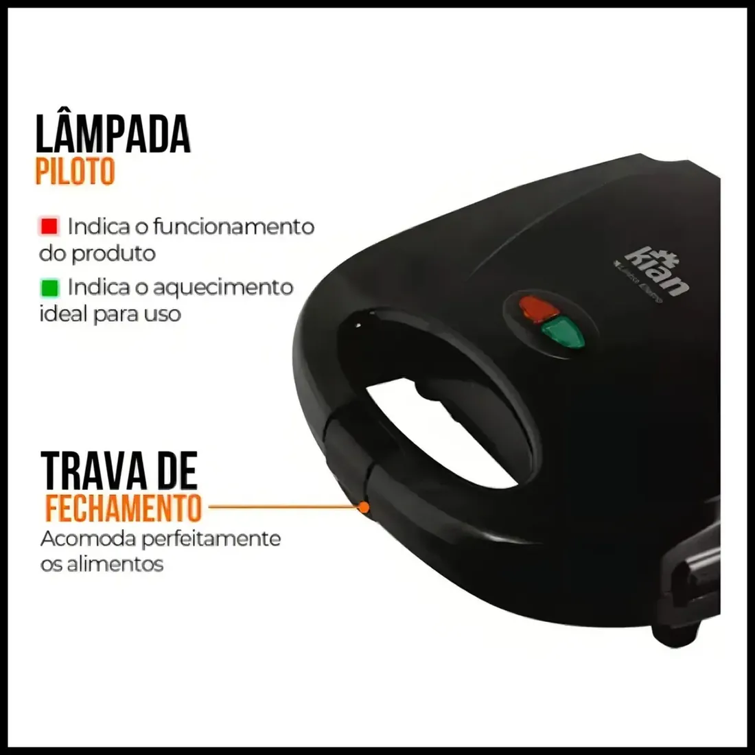 Luzes indicadoras e trava da Sanduicheira Kian
